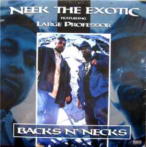 Neek The Exotic Featuring Large Professor - Backs N' Necks