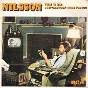 Nilsson - That Is All (Eso Es Todo) / Just One Look / Baby I'm You