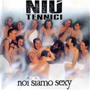 Niu' Tennici - Noi Siamo Sexy
