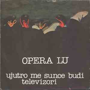 Opera Lu - Televizori / Ujutro Me Sunce Budi