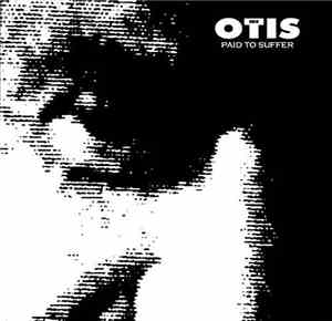 Otis - Paid To Suffer