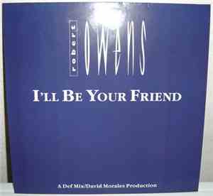 Robert Owens - I'll Be Your Friend