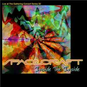 Spacecraft - Inside The Inside, Live At The Gathering Concert Series 32