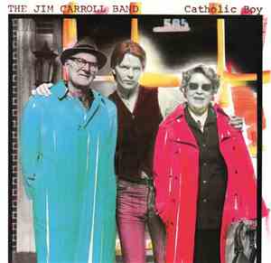 The Jim Carroll Band - Catholic Boy