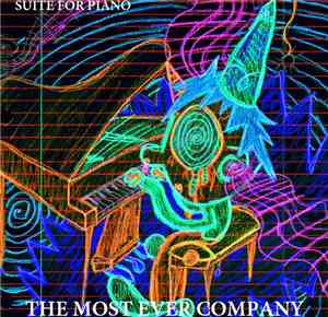 The Most Ever Company - Suite for Piano / Award-Winning Chamber Music No. 1