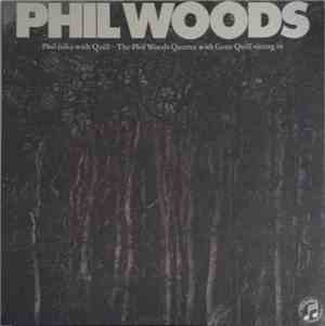 The Phil Woods Quartet - Phil Talks With Quill - The Phil Woods Quartet Wit ...