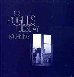 The Pogues - Tuesday Morning