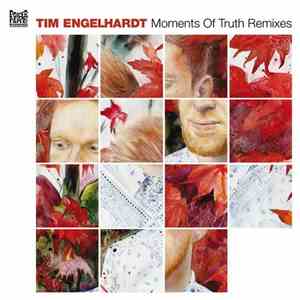 Tim Engelhardt - Moments Of Truth Remixes