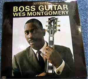 Wes Montgomery - Boss Guitar