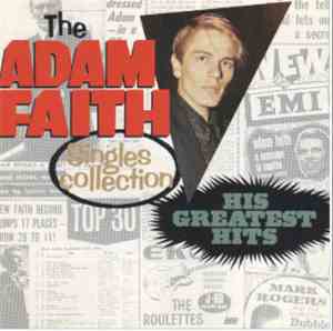Adam Faith - The Adam Faith Singles Collection: His Greatest Hits