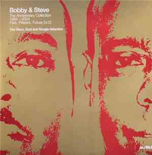 Bobby & Steve - The Anniversary Collection 1984 - 2004: Past, Present, Futu ...