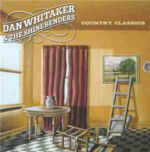 Dan Whitaker & The Shinebenders - Country Classics