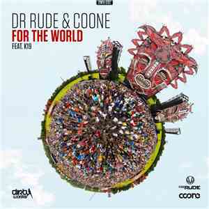 Dr Rude & Coone Feat. K19 - For The World