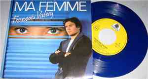 François Valéry - Ma Femme / Bébé Tu Dors