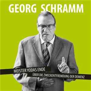 Georg Schramm - Meister Yodas Ende - Über Die Zweckentfremdung Der Demenz