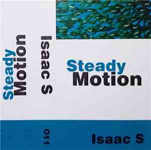 Isaac S - Steady Motion