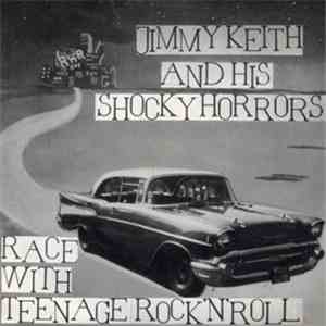 Jimmy Keith & His Shocky Horrors - Race With Teenage Rock'n'roll