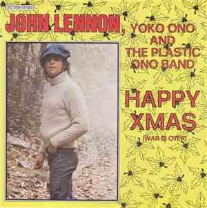 John Lennon, Yoko Ono And The Plastic Ono Band - Happy Xmas (War Is Over)