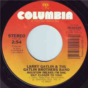 Larry Gatlin & The Gatlin Brothers Band - Houston (Means I'm One Day Closer ...