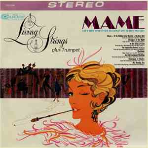 Living Strings Plus Trumpet - Mame And Other Songs From Broadway And Motion ...