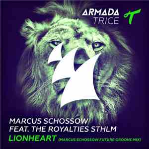 Marcus Schössow Feat. The Royalties STHLM - Lionheart