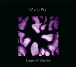 Mazzy Star - Seasons Of Your Day