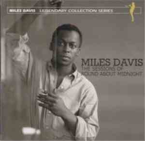 Miles Davis - The Sessions Of Round About Midnight