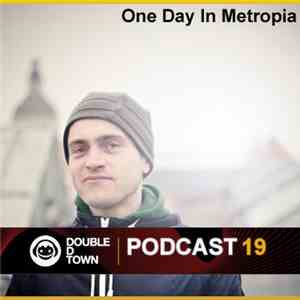 One Day In Metropia - Double D Town Podcast 19 (Live)