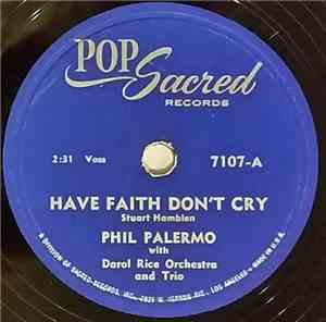 Phil Palermo / Phil & Louis Palermo With Darol Rice Orchestra And Trio - Have Faith Don't Cry