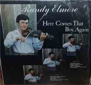 Randy Elmore - Here Comes That Boy Again
