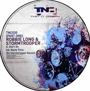 Robbie Long & Stormtrooper - Don't Go / Nasty Time (DJ Stormtrooper Remix)