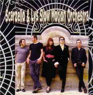 Scarzello & Lys Slow Motion Orchestra - Scarzello & Lys Slow Motion Orchest ...