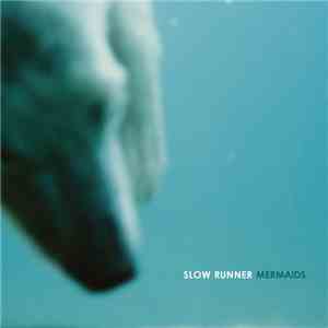 Slow Runner - Mermaids