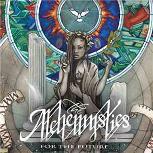 The Alchemystics - For The Future...