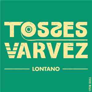 Tosses & Varvez - Lontano
