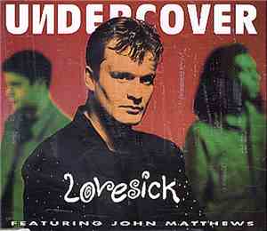 Undercover Featuring John Matthews  - Lovesick