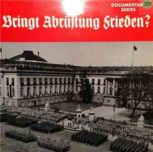 Various - Bringt Abrüstung Frieden? 3. + 4. Teil; Gleichberechtigung Und Fr ...