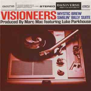 Visioneers - Mystic Brew / Smilin' Billy Suite