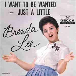 Brenda Lee - I Want To Be Wanted (Per Tutta La Vita) / Just A Little