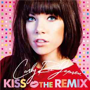 Carly Rae Jepsen - Kiss The Remix