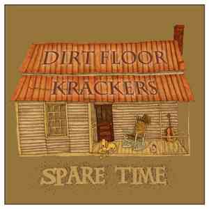 Dirt Floor Krackers - Spare Time