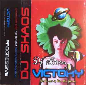 DJ Skaos - Victory - Don't Eat It, Kiss The Future