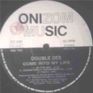 Double Dee - Come Into My Life