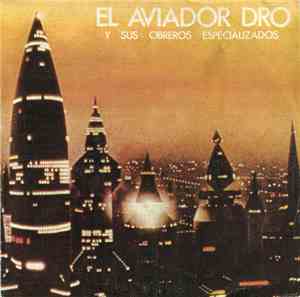 El Aviador Dro Y Sus Obreros Especializados - La Ciudad En Movimiento