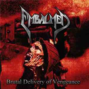 Embalmed  - Brutal Delivery Of Vengeance