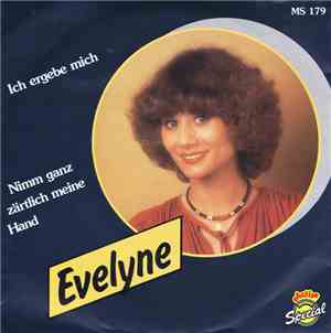 Evelyne - Ich Ergebe Mich