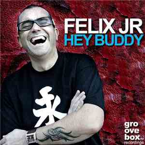 Felix JR - Hey Buddy