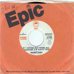 George Jones  - If I Could Put Them All Together (I'd Have You)