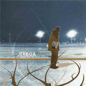 Jerboa - Music For My Instruments