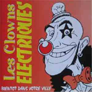 Les Clowns Electriques - Bientôt Dans Votre Ville